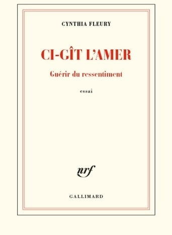 Livrenpoche : Ci-gît l?amer : Guérir du ressentiment - Cynthia Fleury - Livre
