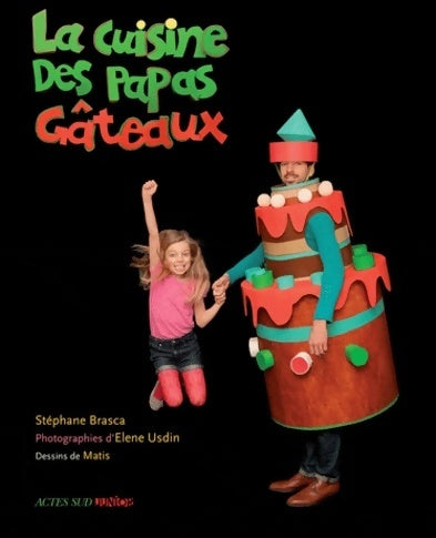 Livrenpoche : La cuisine des papas gâteaux - Stéphane Brasca - Livre