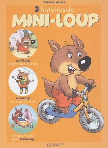 Livrenpoche : Recueil mini-loup numéro 1 : 3 histoires en 1 - P. Matter - Livre