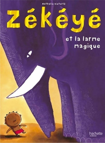 Livrenpoche : Zékéyé et la larme magique - Nathalie Dieterlé - Livre