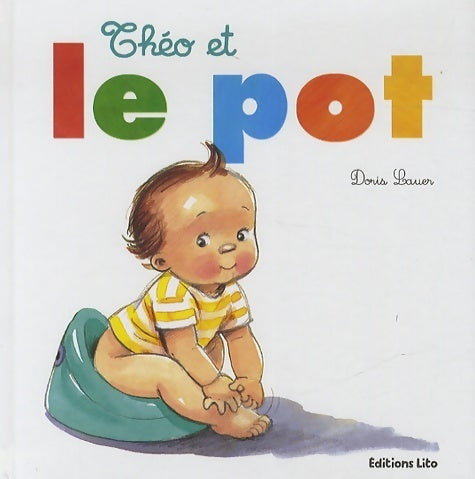 Livrenpoche : Les albums - théo et le pot - de 0 à 3 ans - Doris Lauer - Livre