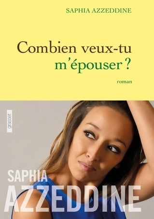 Livrenpoche : Combien veux-tu m'épouser ? : Roman - Saphia Azzeddine - Livre