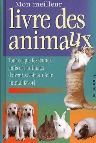 Livrenpoche : Mon meilleur livre des animaux. Tout ce que les jeunes amis des animaux doivent savoir sur leur animal favori - Collectif - Livre