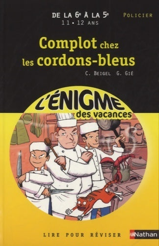 Livrenpoche : Cahier de vacances - énigmes vacances complot chez les cordons-bleus - Christine Beigel - Livre