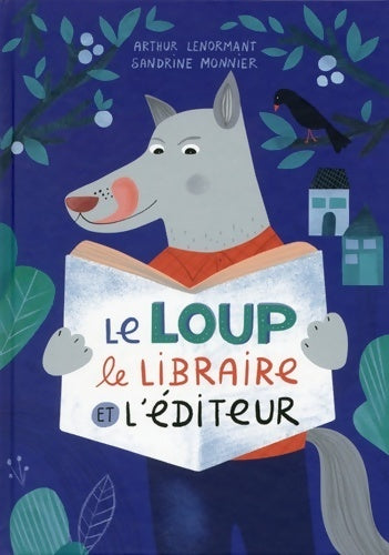 Livrenpoche : Le loup le libraire et l'éditeur - Arthur Lenormand - Livre