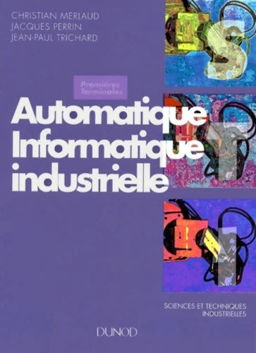 Livrenpoche : Automatique. Informatique industrielle - Jacques Perrin - Livre