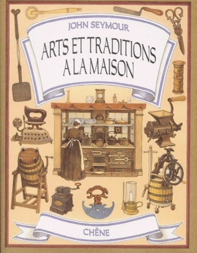 Livrenpoche : Arts et traditions à la maison - John Seymour - Livre