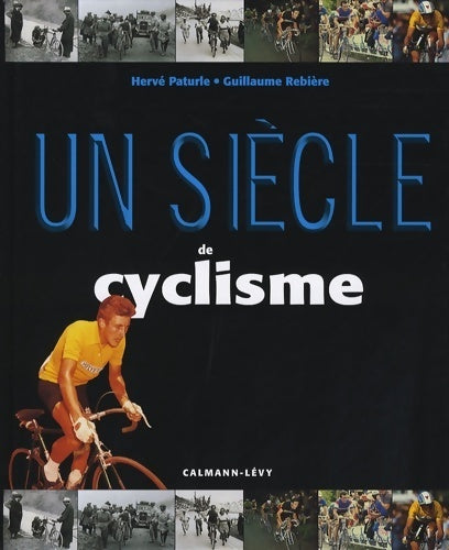 Livrenpoche : Un siècle de cyclisme 2007 - Hervé Paturle - Livre