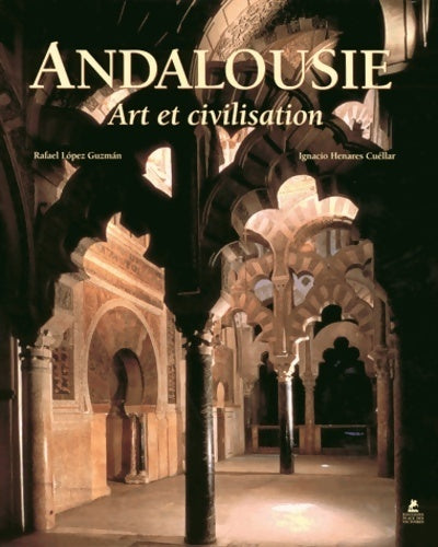 Livrenpoche : Andalousie - art et civilisation - Rafael Lopez Guzman - Livre