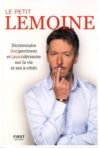 Livrenpoche : Le petit lemoine - dictionnaire (im)pertinent et (auto)dérisoire sur la vie et ses à-côtés - Jean-Luc Lemoine - Livre