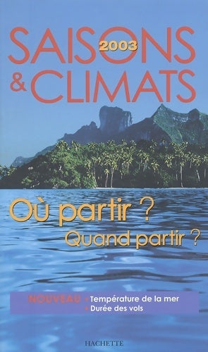 Livrenpoche : Saisons et climats 2003 : Où partir ? quand partir ? - Jean-Noël Darde - Livre