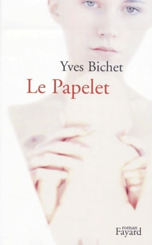Livrenpoche : Le papelet - Yves Bichet - Livre