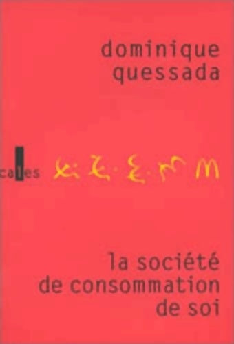 Livrenpoche : La société de consommation de soi : Politique de la publicité - Dominique Quessada - Livre