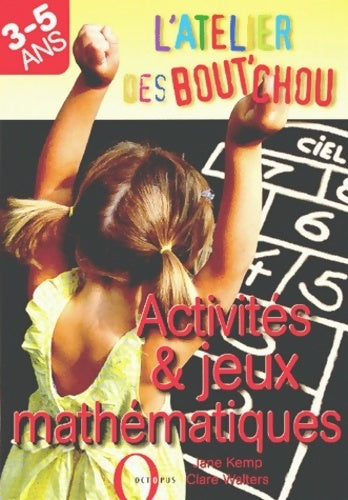 Livrenpoche : L'atelier des bout'chou : Activités et jeux mathématiques pour les 3-5 ans - Dorothy Eden - Livre