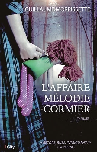 Livrenpoche : L'affaire mélodie Cormier - Guillaume Morrissette - Livre