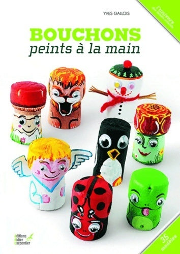 Livrenpoche : Bouchons peints à la mains : 35 modèles - Gallois - Livre