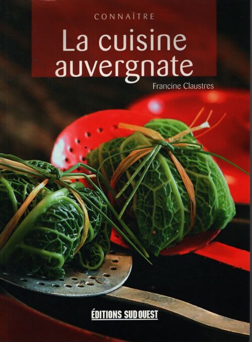 La cuisine auvergnate - F. Claustres - Livre