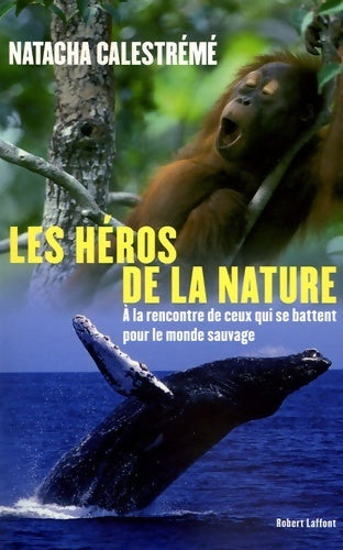 Livrenpoche : Les héros de la nature - Natacha Calestrémé - Livre