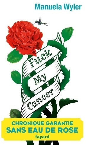 Livrenpoche : Fuck my cancer - Manuela Wyler - Livre
