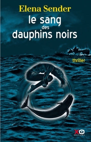 Livrenpoche : Le sang des dauphins noirs - Elena Sender - Livre