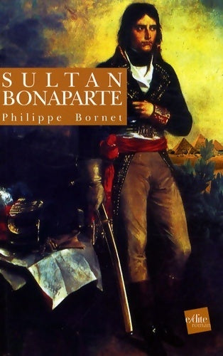 Livrenpoche : Sultan Bonaparte - Philippe Bornet - Livre