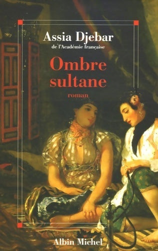 Livrenpoche : Ombre sultane - Assia Djebar - Livre