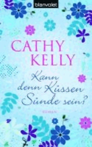 Livrenpoche : Kann denn küssen sünde sein? - Cathy Kelly - Livre