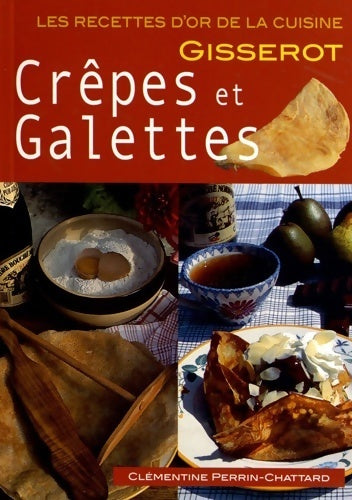 Livrenpoche : Les recettes de crêpes et de galettes - Clémentine Perrin-Chattard - Livre