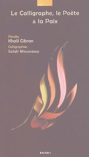 Livrenpoche : Le calligraphe le poète et la paix - Khalil Gibran - Livre