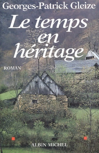 Livrenpoche : Le temps en héritage - Georges Patrick Gleize - Livre