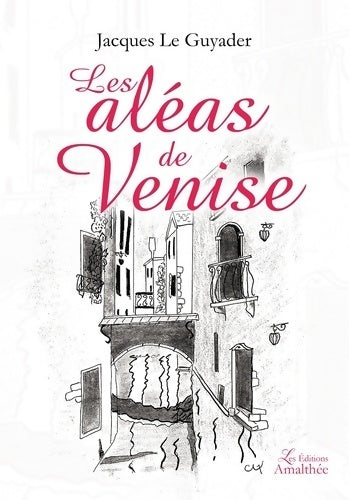 Livrenpoche : Les aleas de Venise : 0 - Jacques Le Guyader - Livre