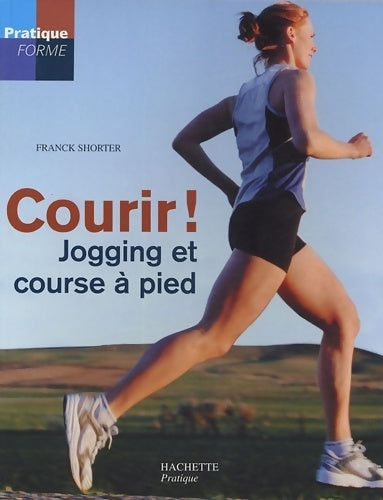 Livrenpoche : Courir ! : Jogging et course à pied - Frank Shorter - Livre