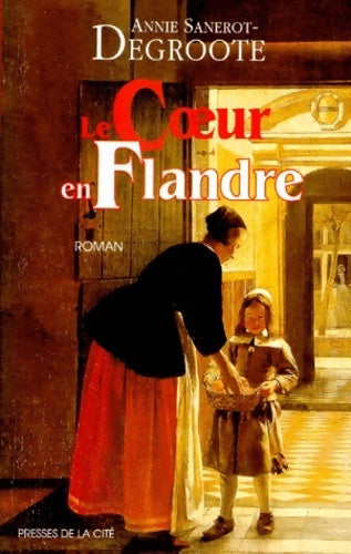 Livrenpoche : Le coeur en flandre - Annie Degroote - Livre