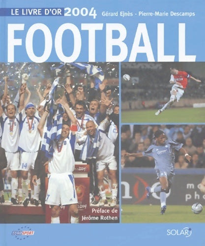 Livrenpoche : Le livre d'or du football - Gérard Ejnes - Livre