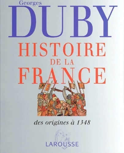 Livrenpoche : Histoire de France Tome I : Des origines à 1348 - Georges Duby - Livre
