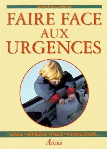 Livrenpoche : Faire face aux urgences : Comas détresses vitales et intoxications - Collectif - Livre