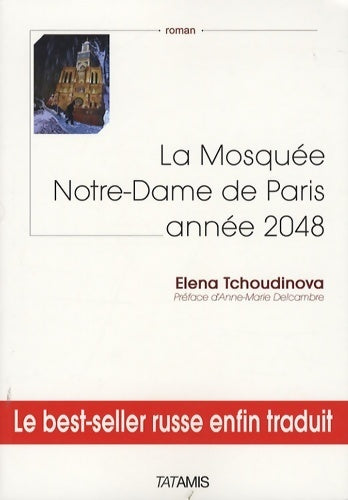 La mosquée notre-dame de Paris : Année 2048 - Elena Tchoudinova - Livre