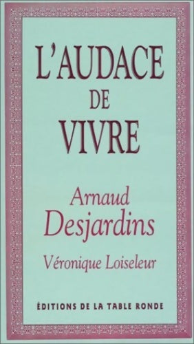 Livrenpoche : L'audace de vivre - Véronique Loiseleur - Livre