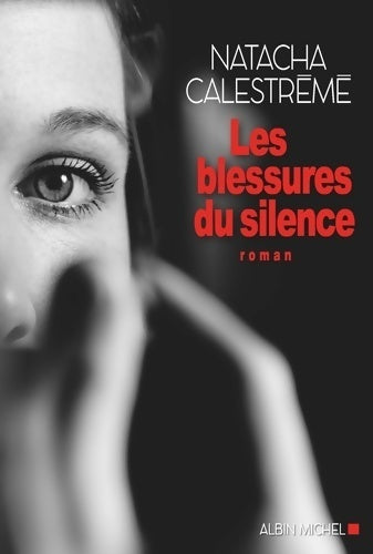 Livrenpoche : Les blessures du silence - Natacha Calestrémé - Livre