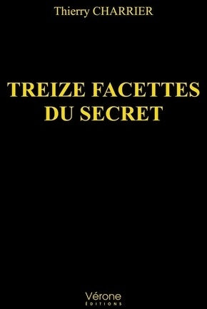 Livrenpoche : Treize facettes du secret - Thierry Charrier - Livre