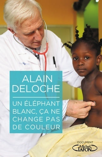 Livrenpoche : Un éléphant blanc ça ne change pas de couleur - Alain Deloche - Livre