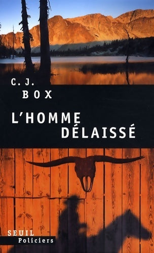 Livrenpoche : L'homme délaissé - C.J. Box - Livre