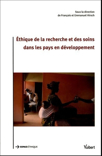 Livrenpoche : Ethique de la recherche et des soins dans les pays en développement - François Hirsch - Livre