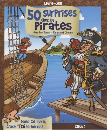 50 surprises chez les pirates ? livre dont tu es le héros ? À partir de 5 ans - Jean-Luc Bizien - Livre