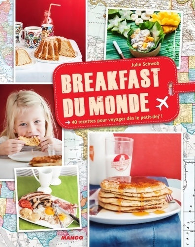 Livrenpoche : Breakfast-petits dejeuners du monde - Julie Schwob - Livre