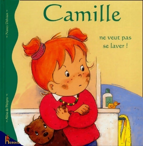 Livrenpoche : Camille ne veut pas se laver ! - Aline De Pétigny - Livre