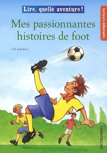Livrenpoche : Mes passionnantes histoires de foot - Ulli Schubert - Livre
