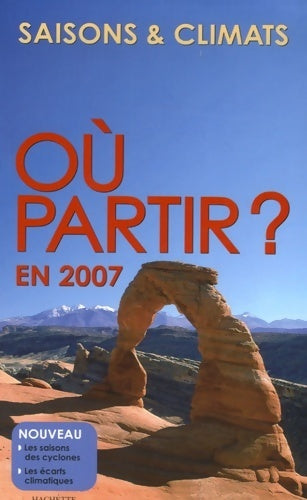 Livrenpoche : Où partir en 2007? saisons et climats - Jean-Noël Darde - Livre