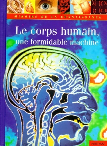 Livrenpoche : Le corps humain une formidable machine - Nick Graham - Livre