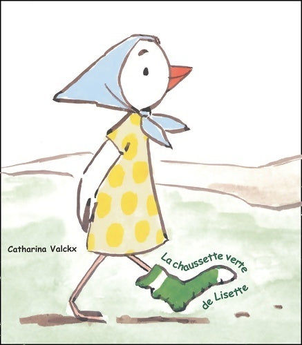 Livrenpoche : La chaussette verte de Lisette - Catharina Valckx - Livre